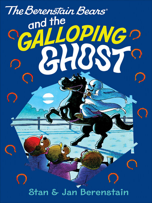 Title details for The Berenstain Bears and the the Galloping Ghost by Stan Berenstain - Available